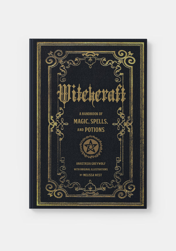 Witchcraft: A Handbook of Magic Spells and Potions Volume 1 - Anastasia Greywolf