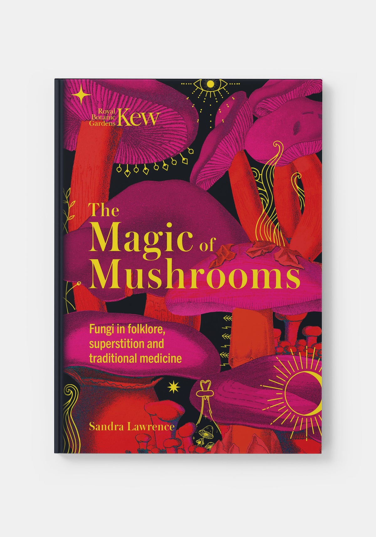 Kew - The Magic of Mushrooms - Sandra Lawrence