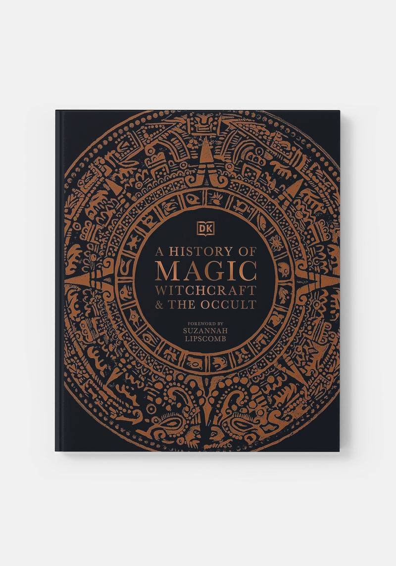 A History of Magic, Witchcraft and the Occult - DK & Suzannah Lipscomb