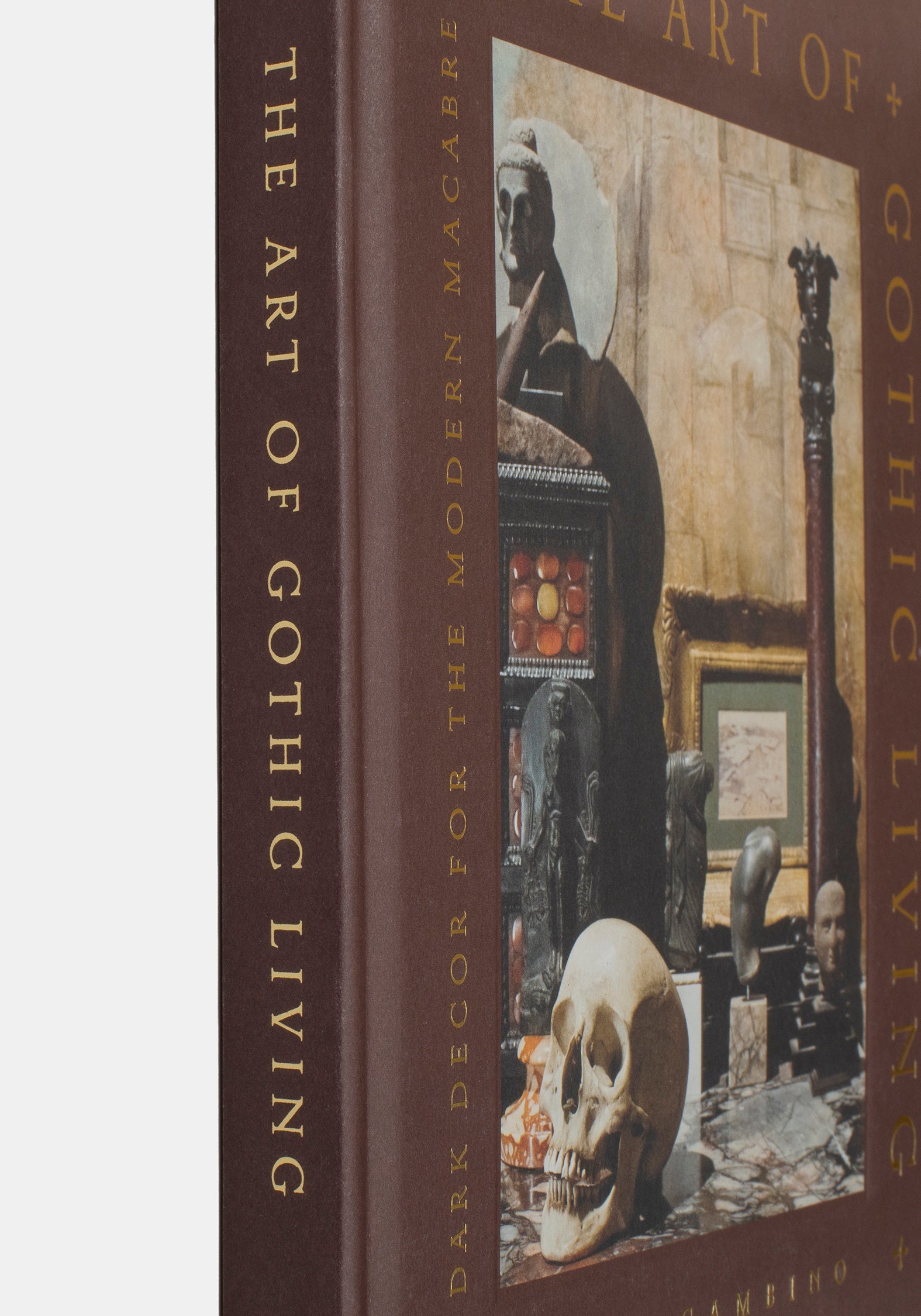 The Art of Gothic Living: Dark Decor for Modern Macabre -  Paul Gambino