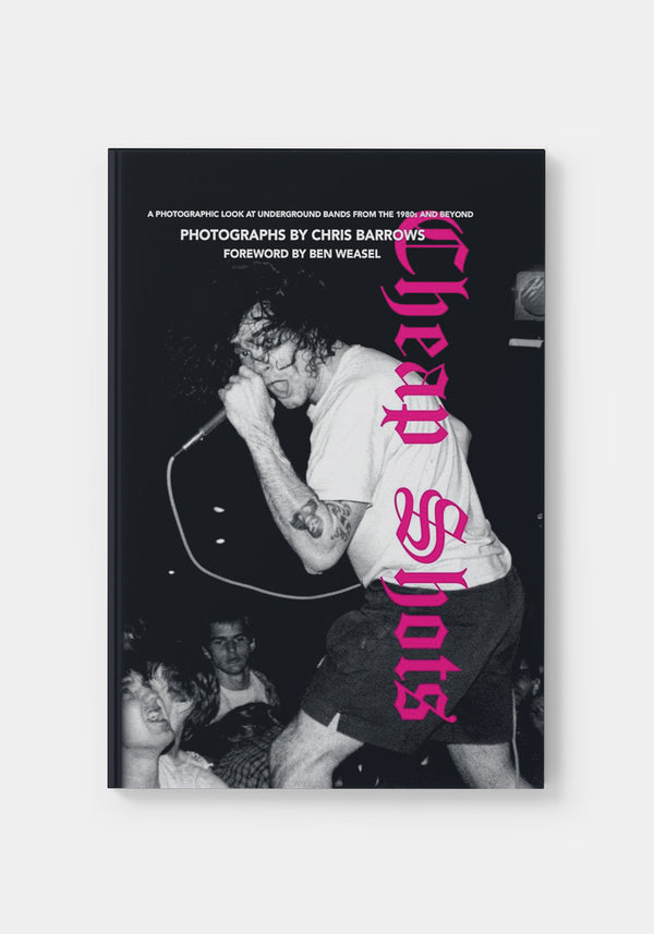 Cheap Shots: A Photographic Look at Underground Bands Through the 80s and Beyond - Chris Barrows